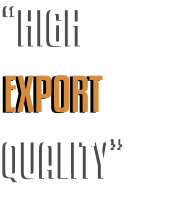 “HIGH  EXPORT QUALITY” “HIGH  EXPORT QUALITY”